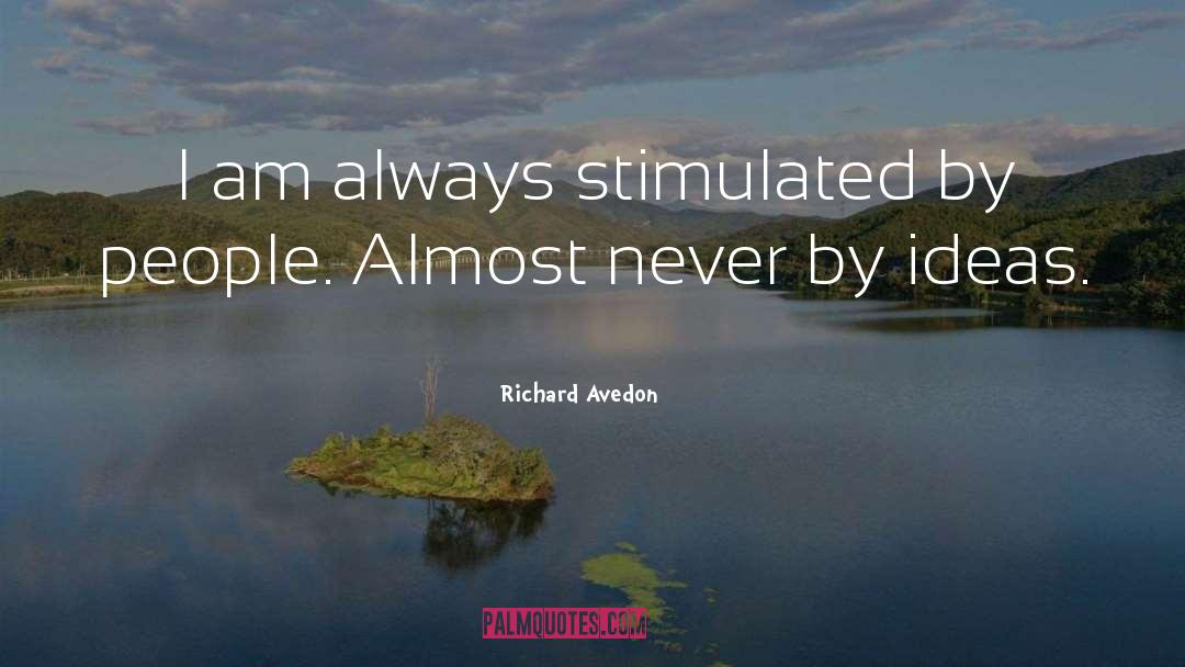 Stimulated quotes by Richard Avedon