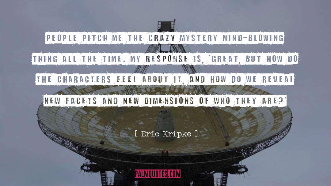 Stimulus And Response quotes by Eric Kripke