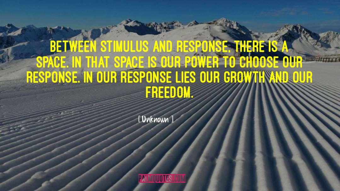 Stimulus And Response quotes by Unknown