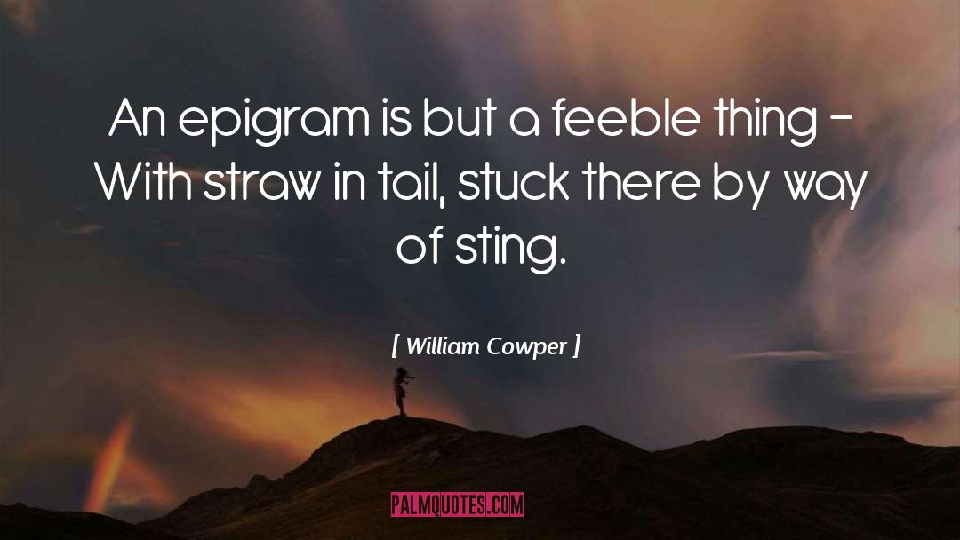 Sting quotes by William Cowper