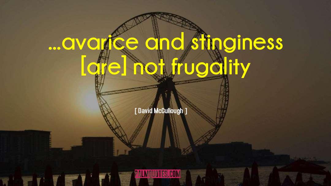 Stinginess quotes by David McCullough