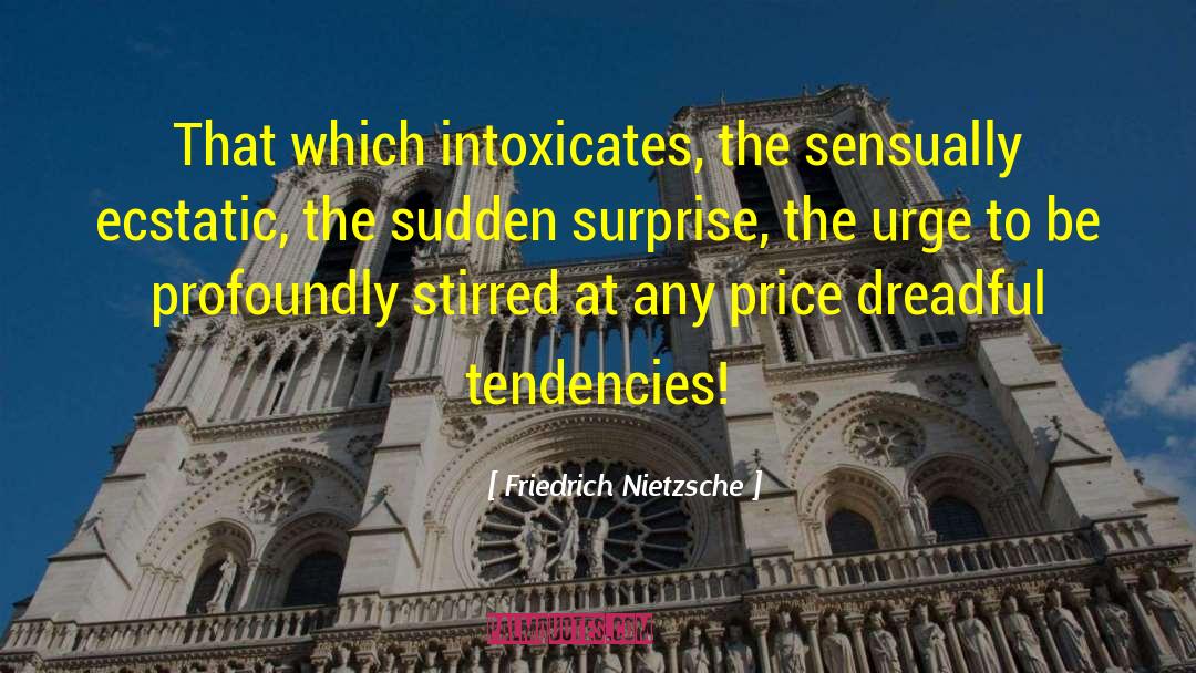 Stirred Up quotes by Friedrich Nietzsche