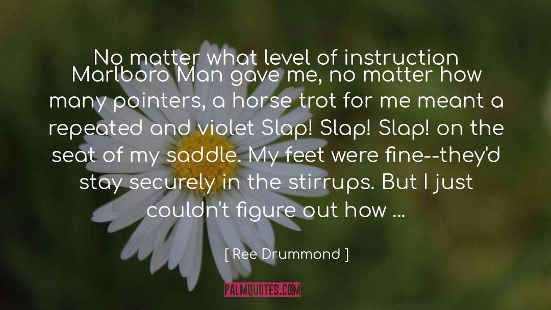 Stirrups quotes by Ree Drummond