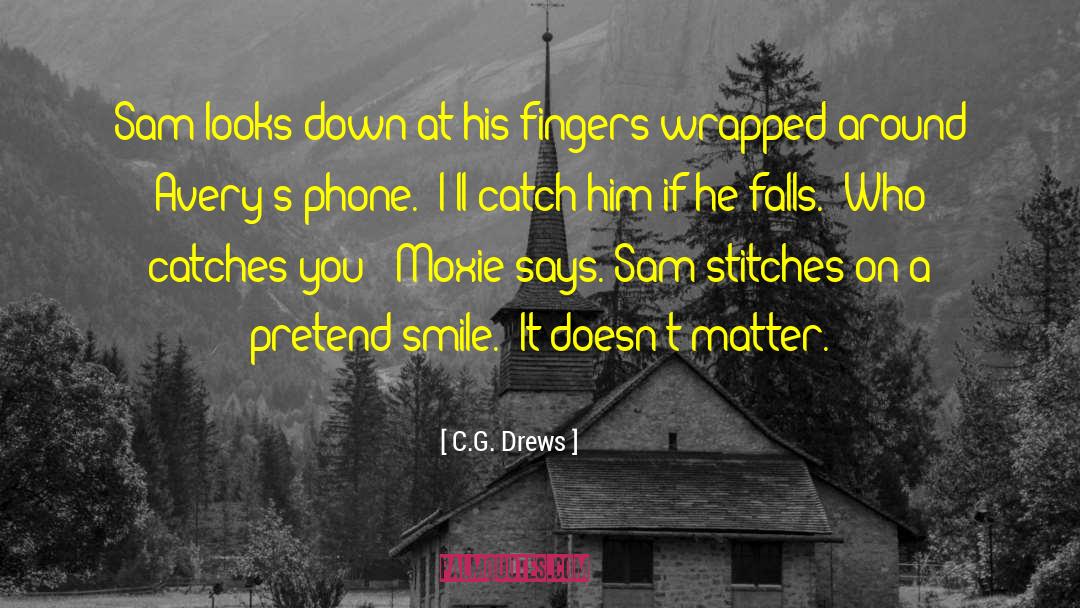 Stitches quotes by C.G. Drews