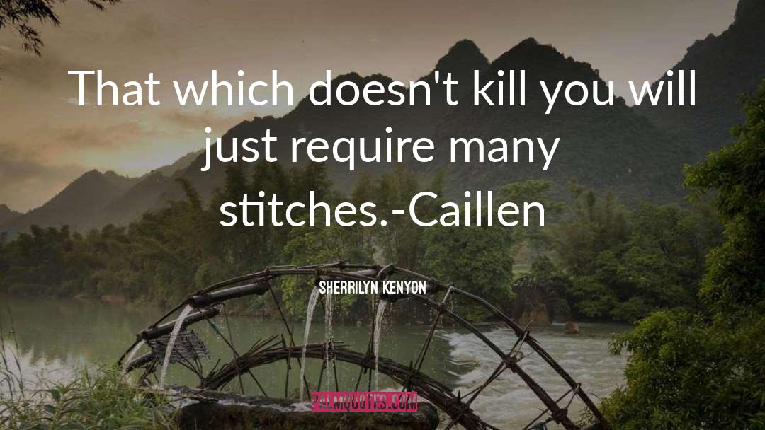 Stitches quotes by Sherrilyn Kenyon