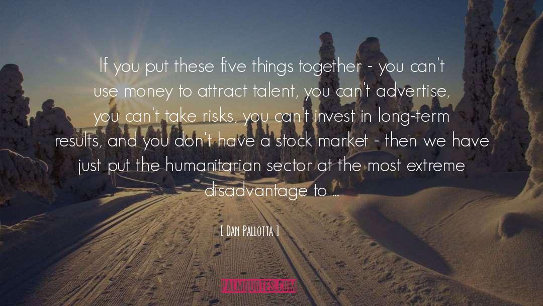 Stock Market quotes by Dan Pallotta