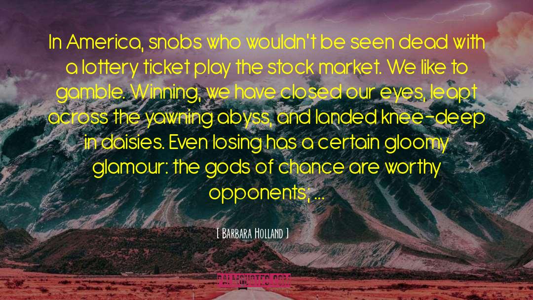 Stock Market quotes by Barbara Holland