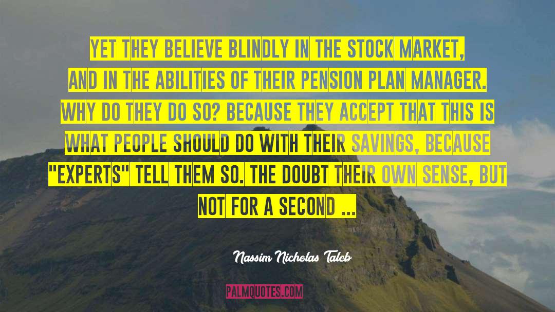 Stock Market Quotes quotes by Nassim Nicholas Taleb