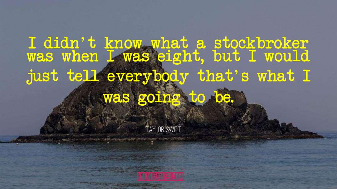 Stockbrokers quotes by Taylor Swift