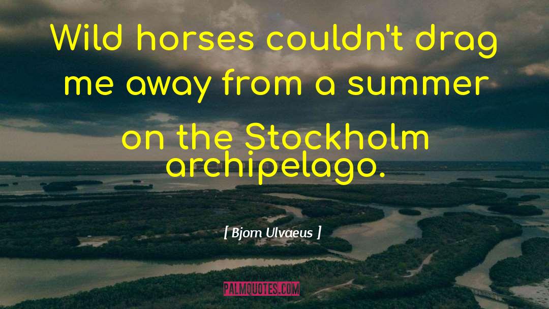Stockholm quotes by Bjorn Ulvaeus