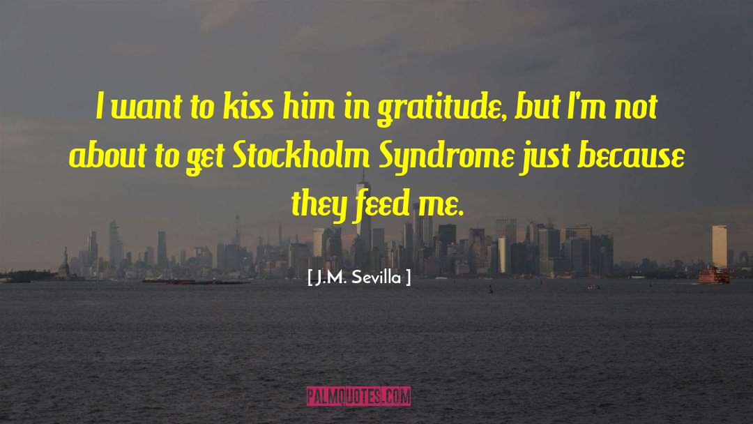 Stockholm Syndrome quotes by J.M. Sevilla