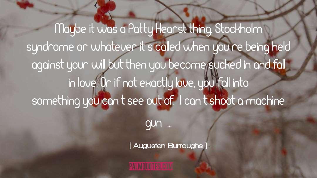 Stockholm Syndrome quotes by Augusten Burroughs