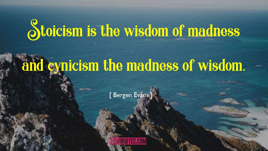 Stoicism quotes by Bergen Evans