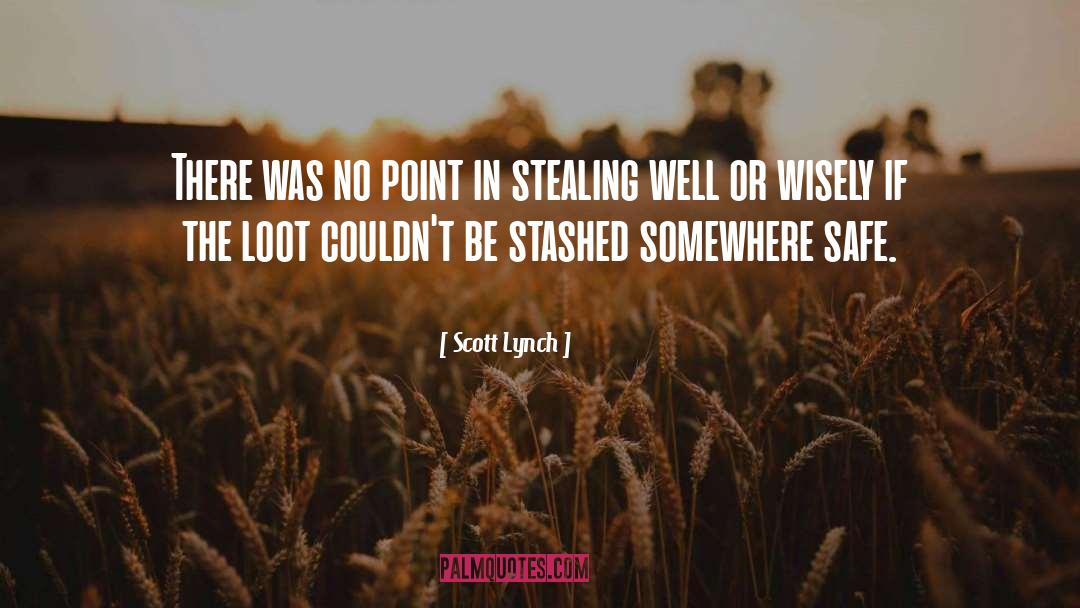 Stolen Things quotes by Scott Lynch