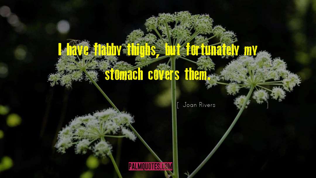Stomach Ache quotes by Joan Rivers