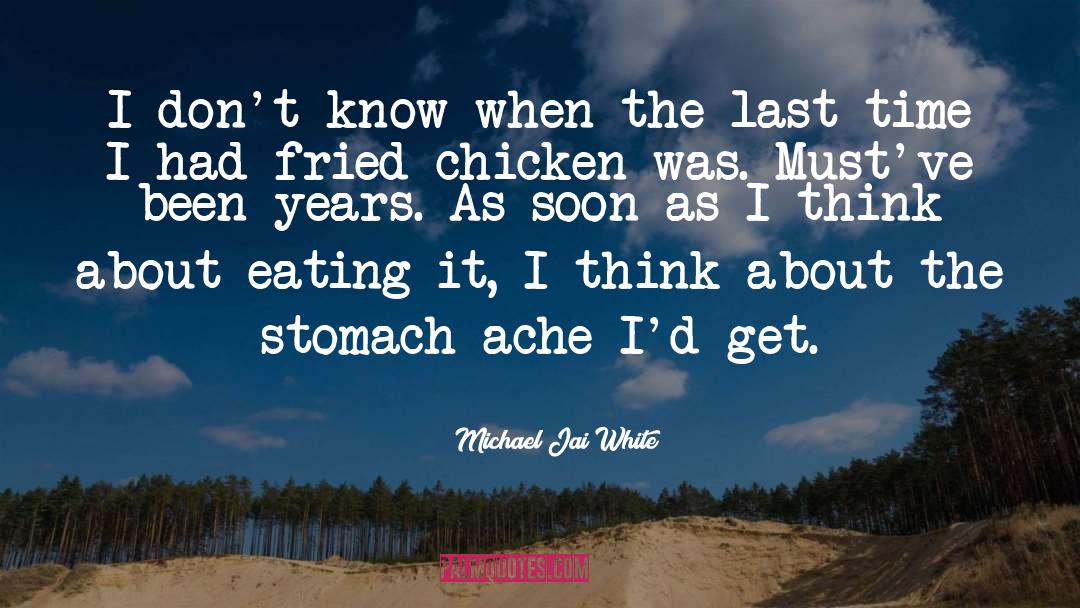 Stomach Ache quotes by Michael Jai White