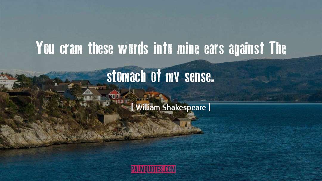 Stomach quotes by William Shakespeare