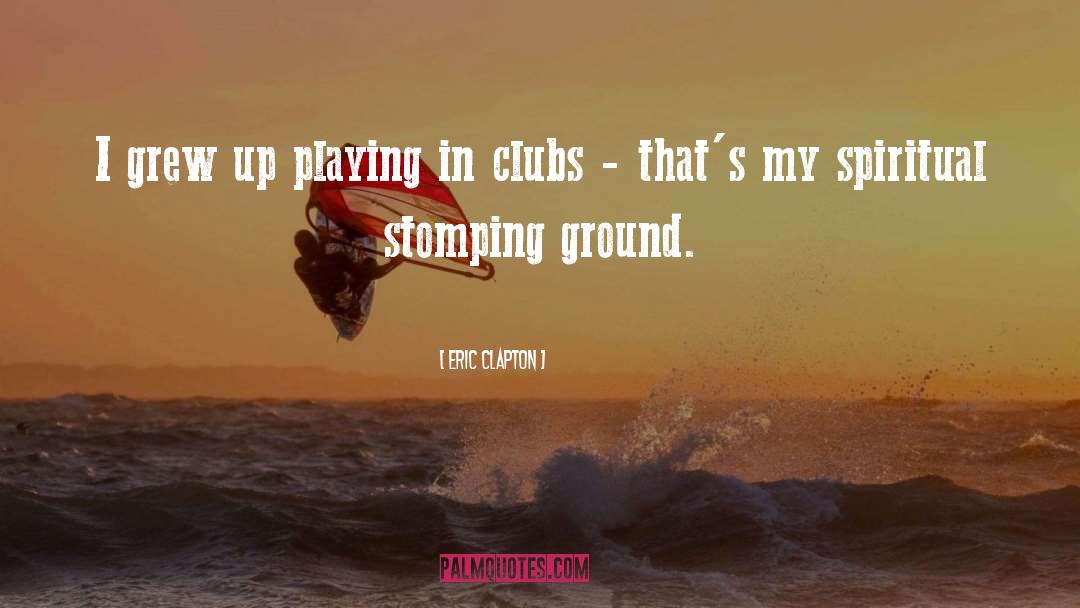 Stomping quotes by Eric Clapton