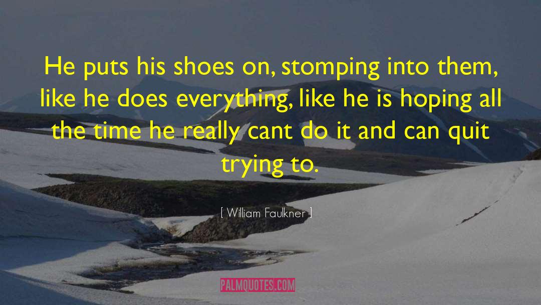 Stomping quotes by William Faulkner