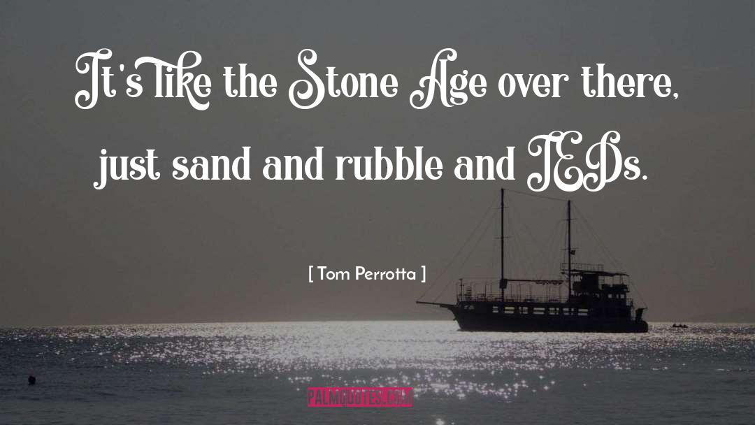 Stone Age quotes by Tom Perrotta