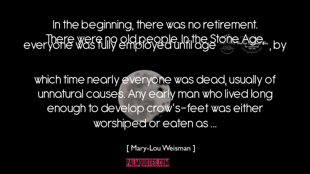 Stone Age quotes by Mary-Lou Weisman