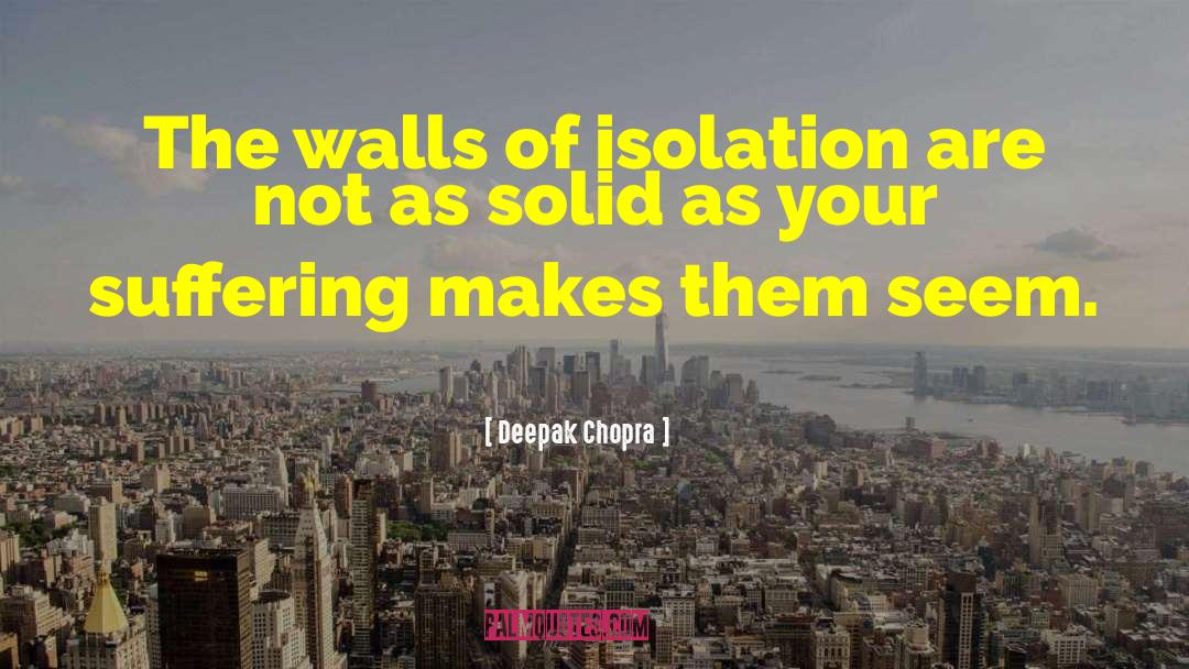 Stone Walls quotes by Deepak Chopra