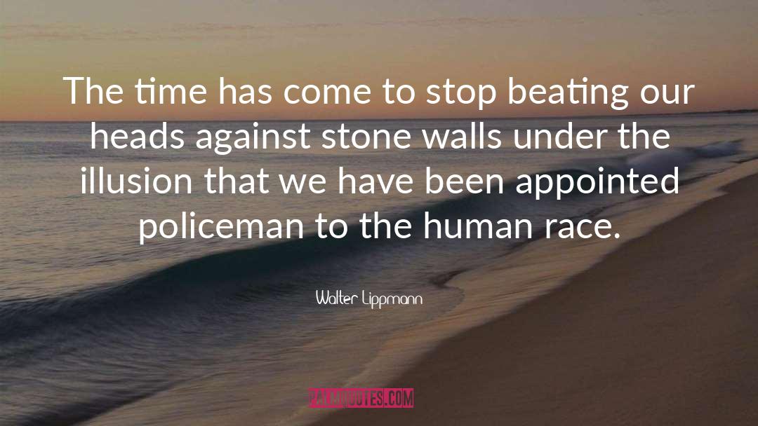 Stone Walls quotes by Walter Lippmann