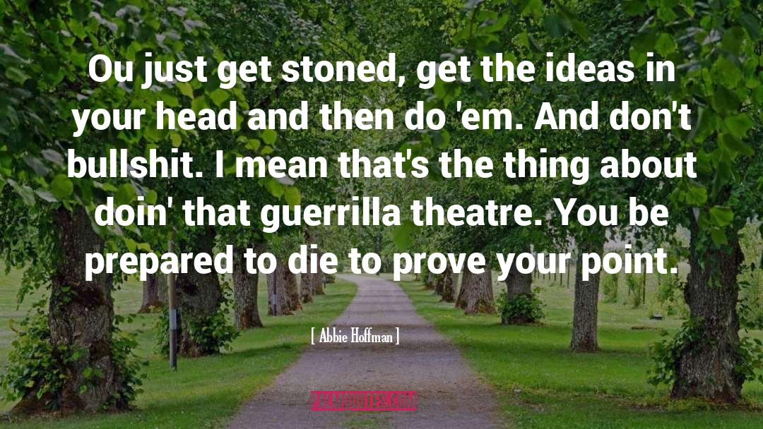 Stoned quotes by Abbie Hoffman