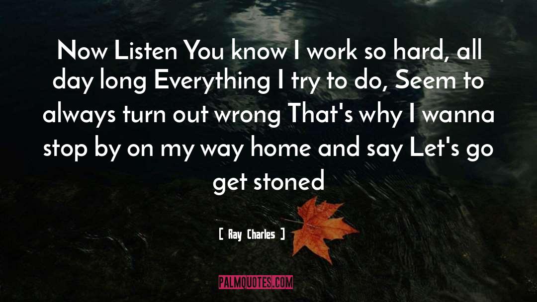 Stoned quotes by Ray Charles