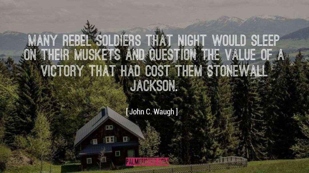 Stonewall Jackson quotes by John C. Waugh