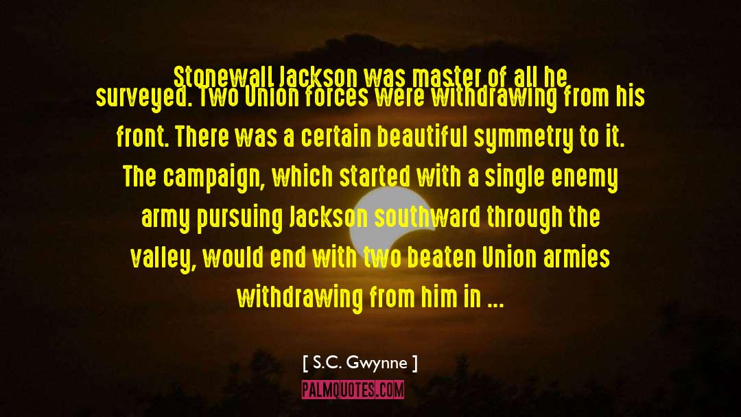 Stonewall Jackson quotes by S.C. Gwynne