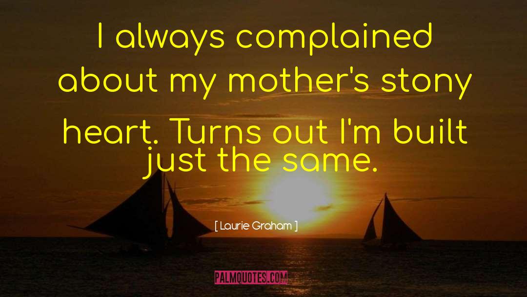 Stony quotes by Laurie Graham