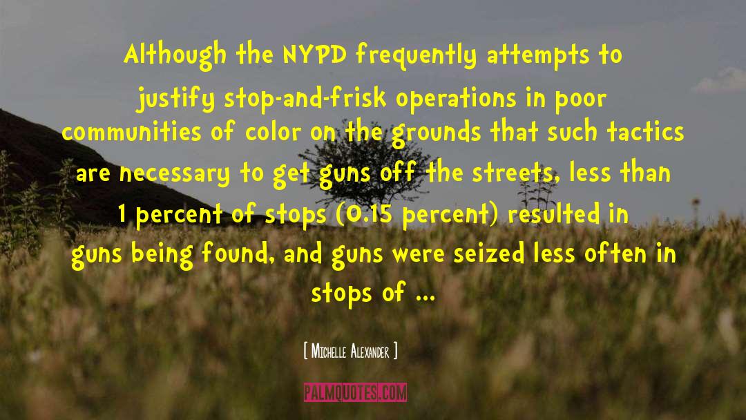 Stop And Frisk quotes by Michelle Alexander