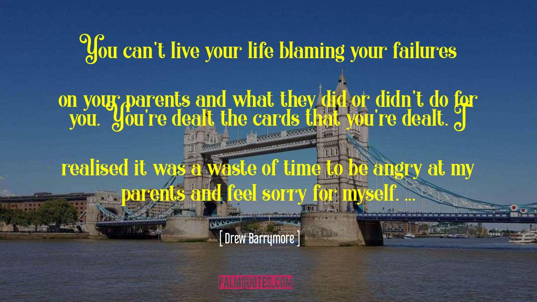 Stop Blaming Parents quotes by Drew Barrymore