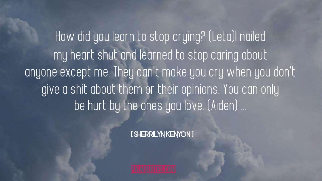 Stop Caring quotes by Sherrilyn Kenyon