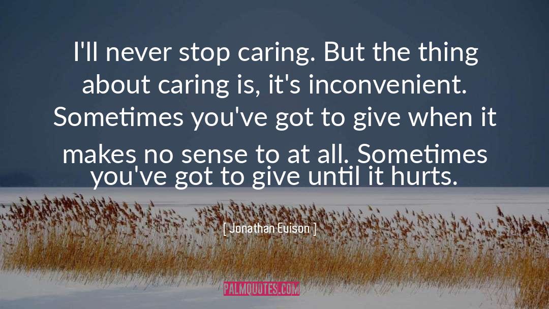 Stop Caring quotes by Jonathan Evison