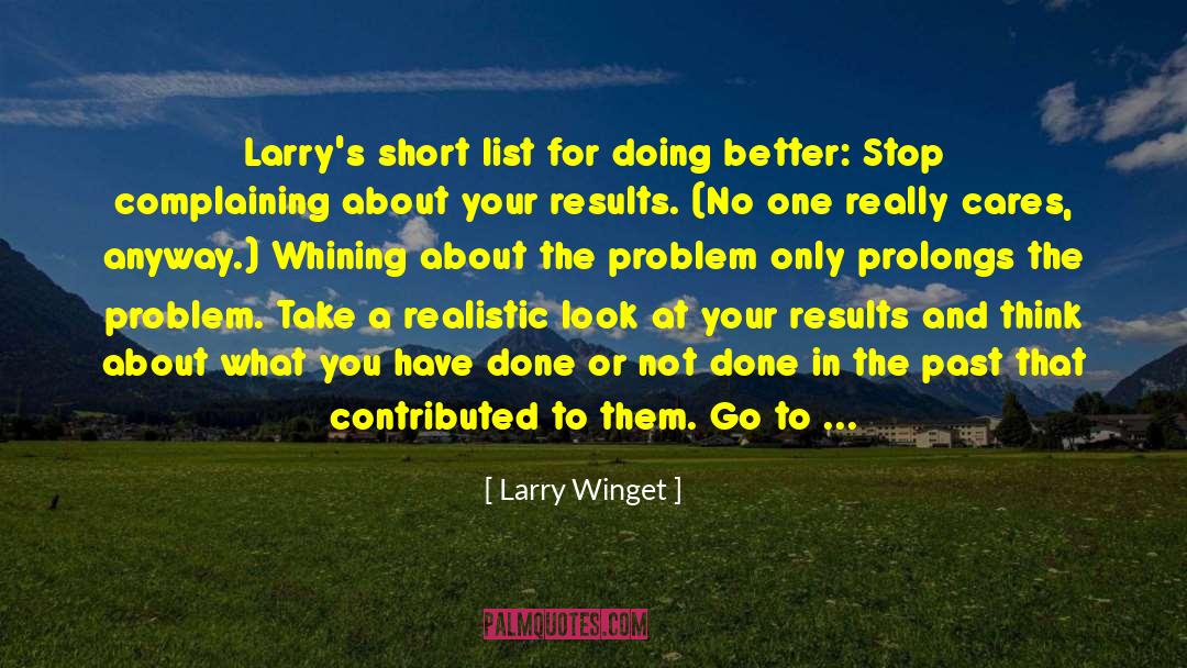 Stop Complaining quotes by Larry Winget