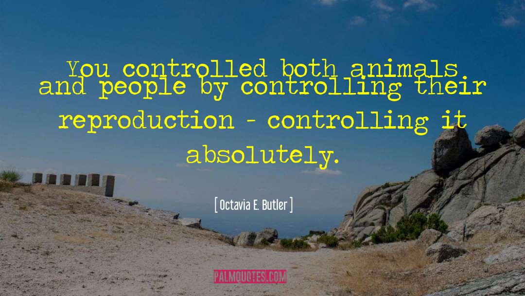 Stop Controlling Everything quotes by Octavia E. Butler