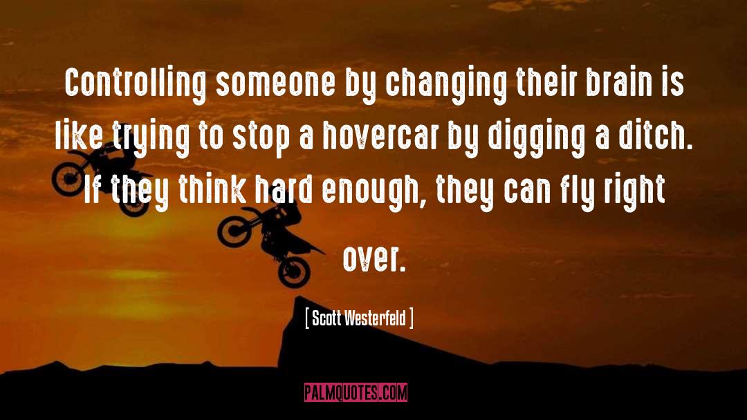 Stop Controlling Everything quotes by Scott Westerfeld