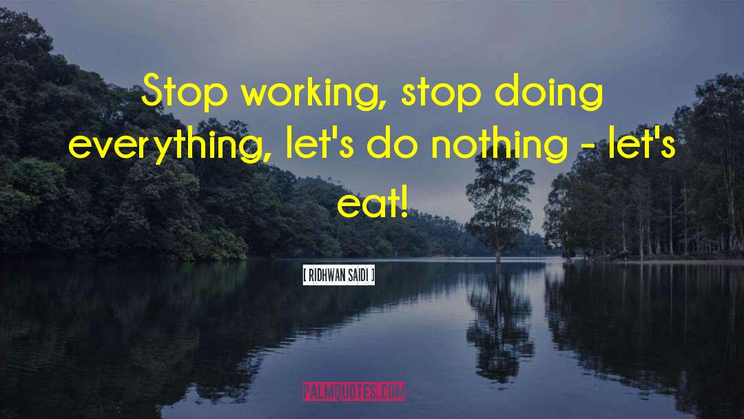 Stop Controlling Everything quotes by Ridhwan Saidi
