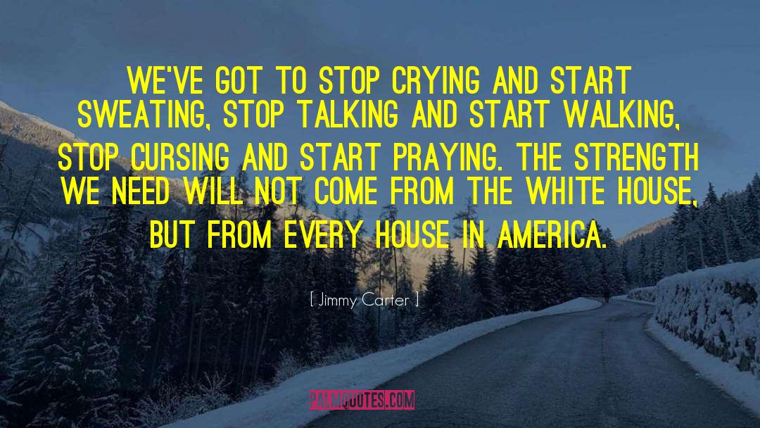 Stop Crying quotes by Jimmy Carter