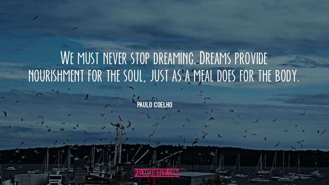 Stop Dreaming quotes by Paulo Coelho