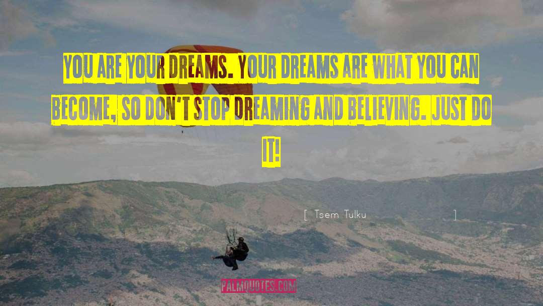 Stop Dreaming quotes by Tsem Tulku