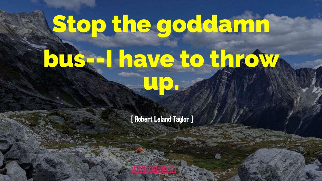Stop Dreaming quotes by Robert Leland Taylor