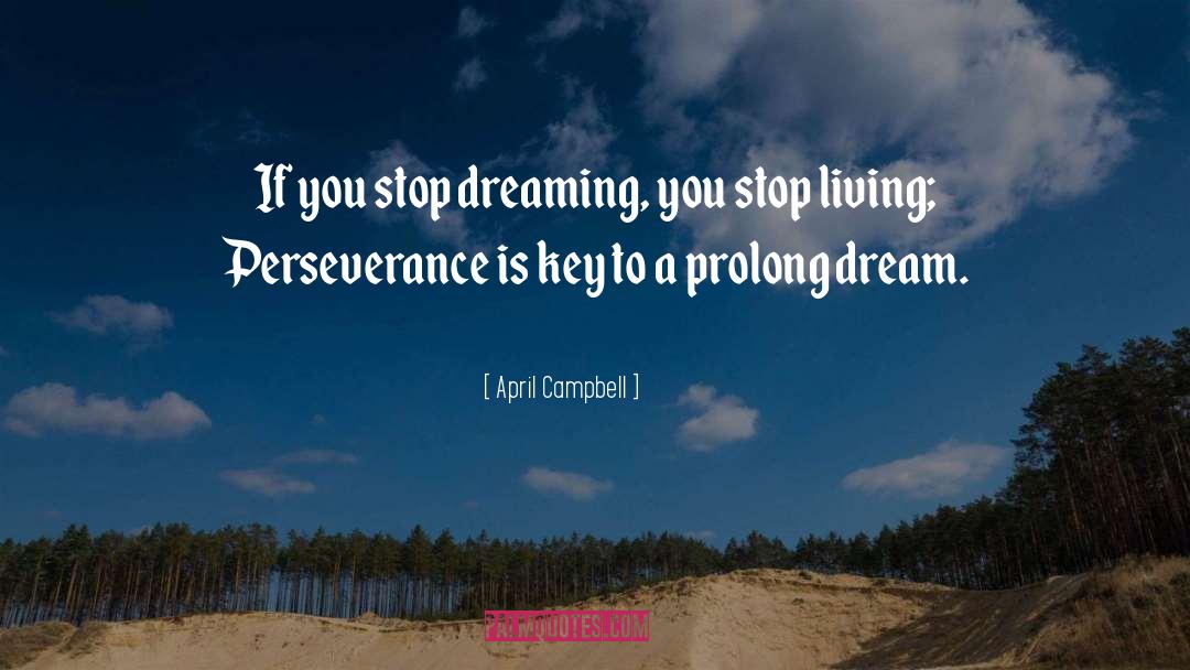 Stop Dreaming quotes by April Campbell