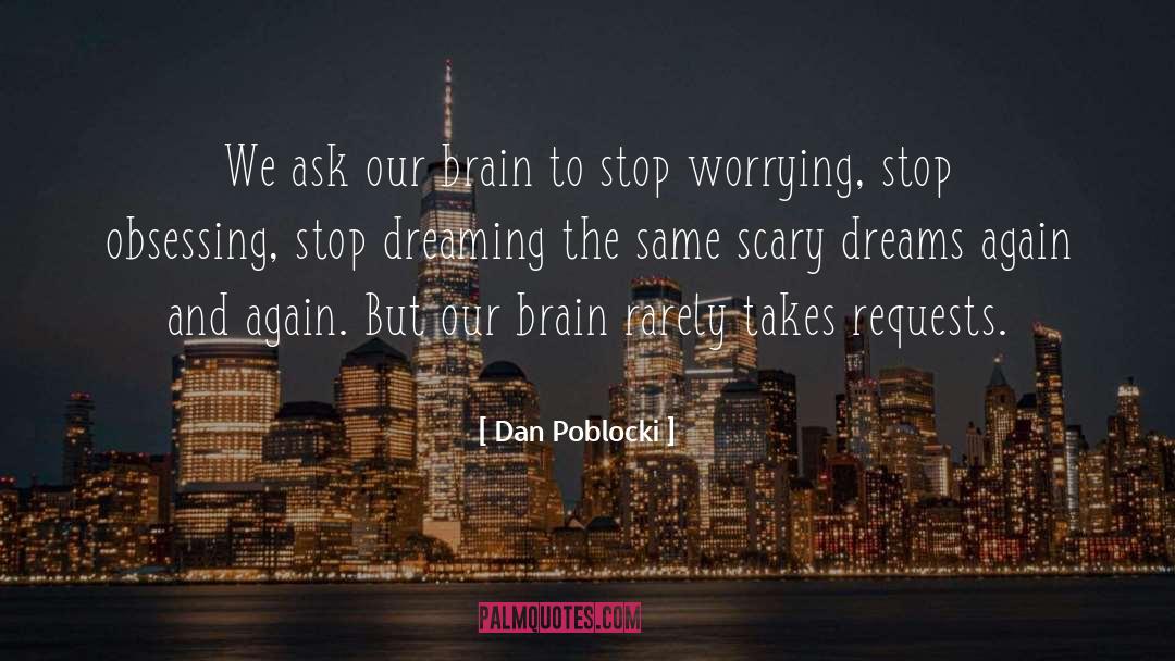 Stop Dreaming quotes by Dan Poblocki