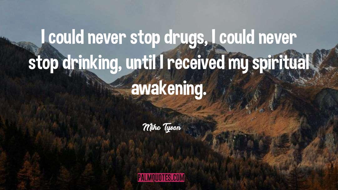 Stop Drinking quotes by Mike Tyson