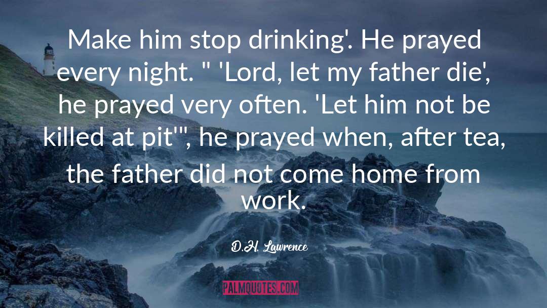 Stop Drinking quotes by D.H. Lawrence
