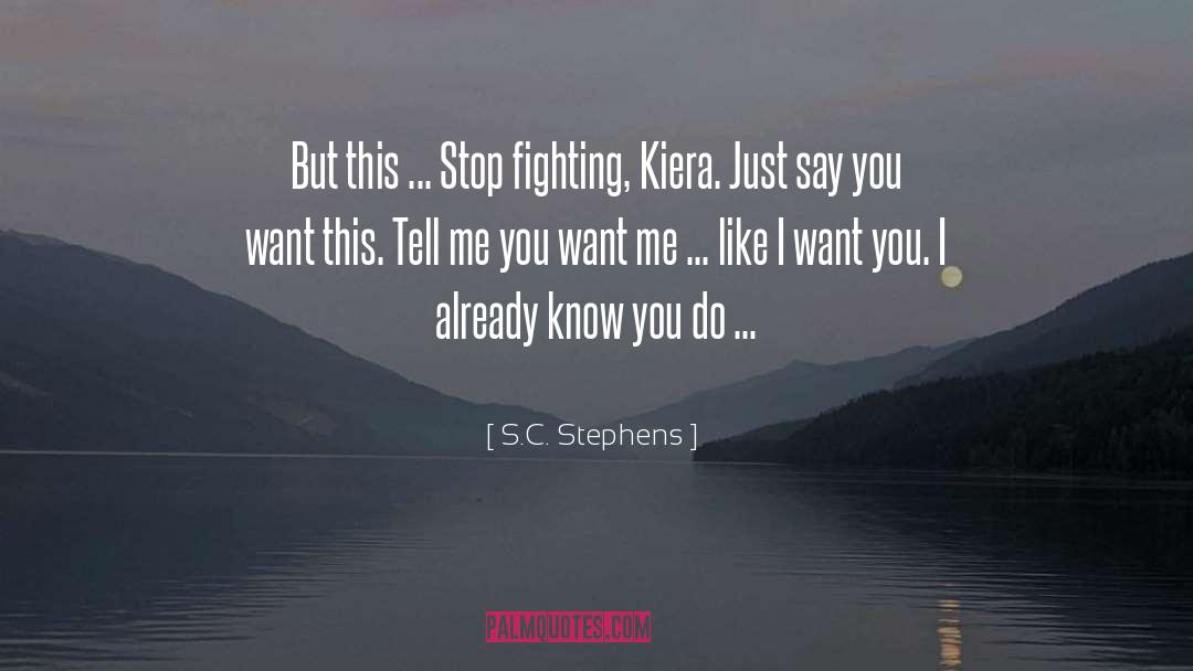 Stop Fighting quotes by S.C. Stephens