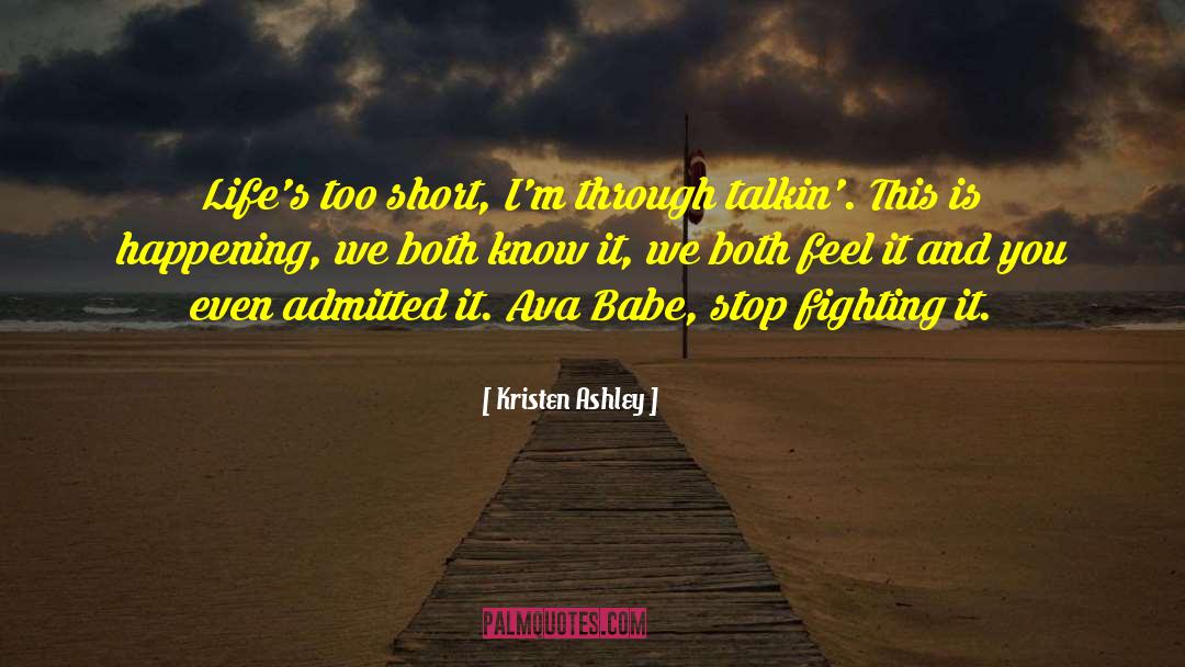 Stop Fighting quotes by Kristen Ashley